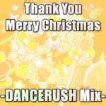 Thank You Merry Christmas -DANCERUSH Mix-OGP
